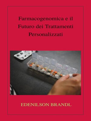 cover image of Farmacogenomica e il Futuro dei Trattamenti Personalizzati
